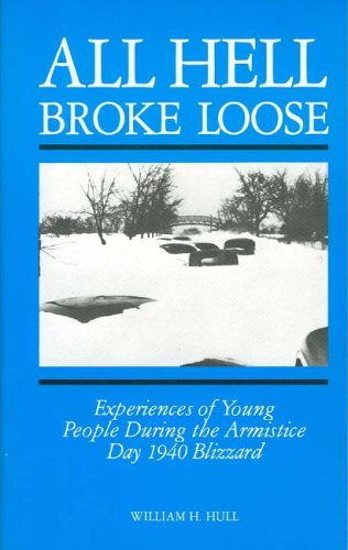 Cover of All Hell Broke Loose: Experiences of Young People During the Armistice Day 1940 Blizzard