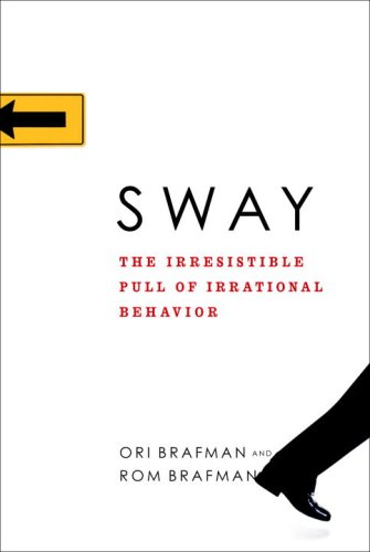 Cover of Sway: The Irresistible Pull of Irrational Behavior