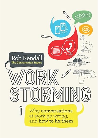 Cover of Workstorming: Why Conversations at Work Go Wrong, and How to Fix Them